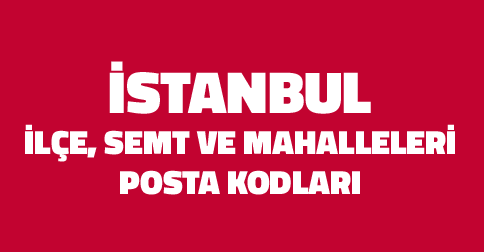 İstanbul İlçe Posta Kodları