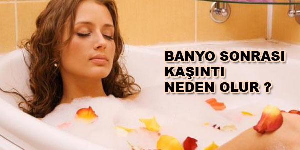 Banyo Sonrası Kaşıntı Neden Olur, Sebepleri Nelerdir?