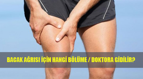 Bacak Ağrısı İçin Hangi Doktora Gidilir?