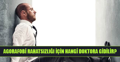 Agorafobi İçin Hangi Doktora Gidilir?