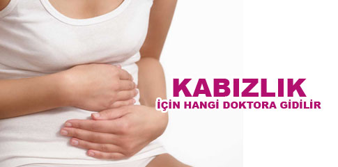 Kabızlık (Konstipasyon) İçin Hangi Doktora Gidilir?